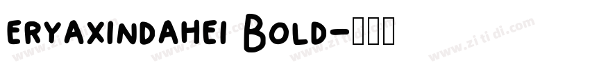 eryaxindahei Bold字体转换